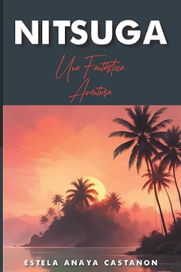 Nitsuga: Una Fantastica Aventura (Spanish Edition)
